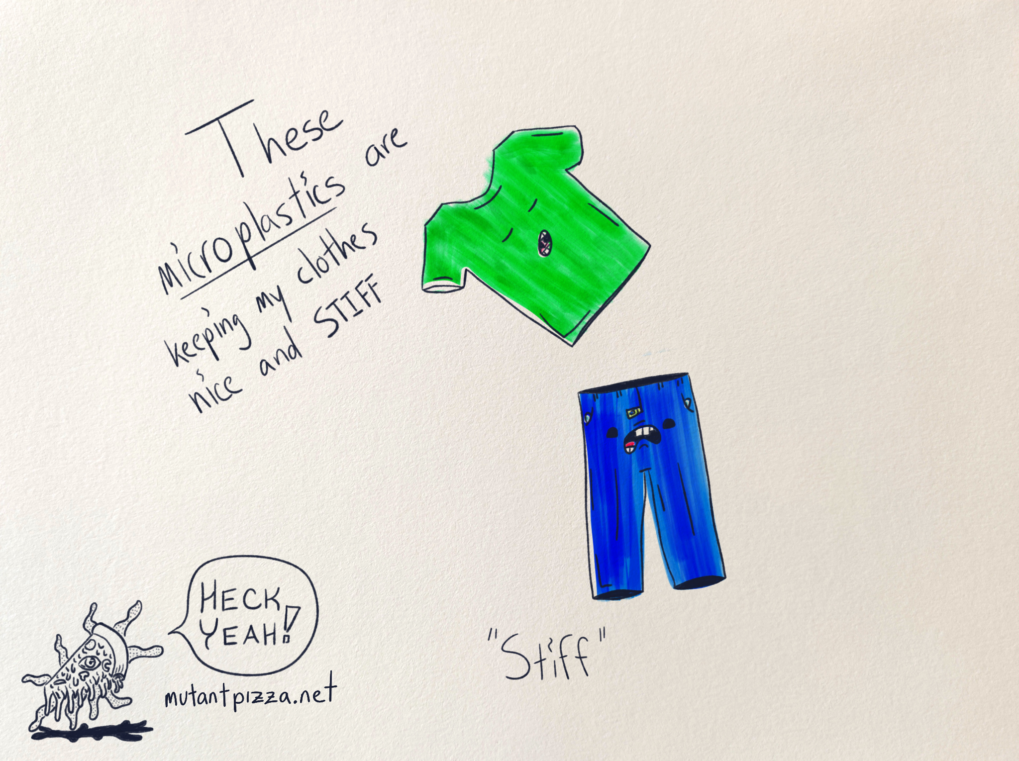 A stiff shirt and jeans with weird faces on them. Handwritten text reads: These microplastics are keeping my clothes nice and stiff