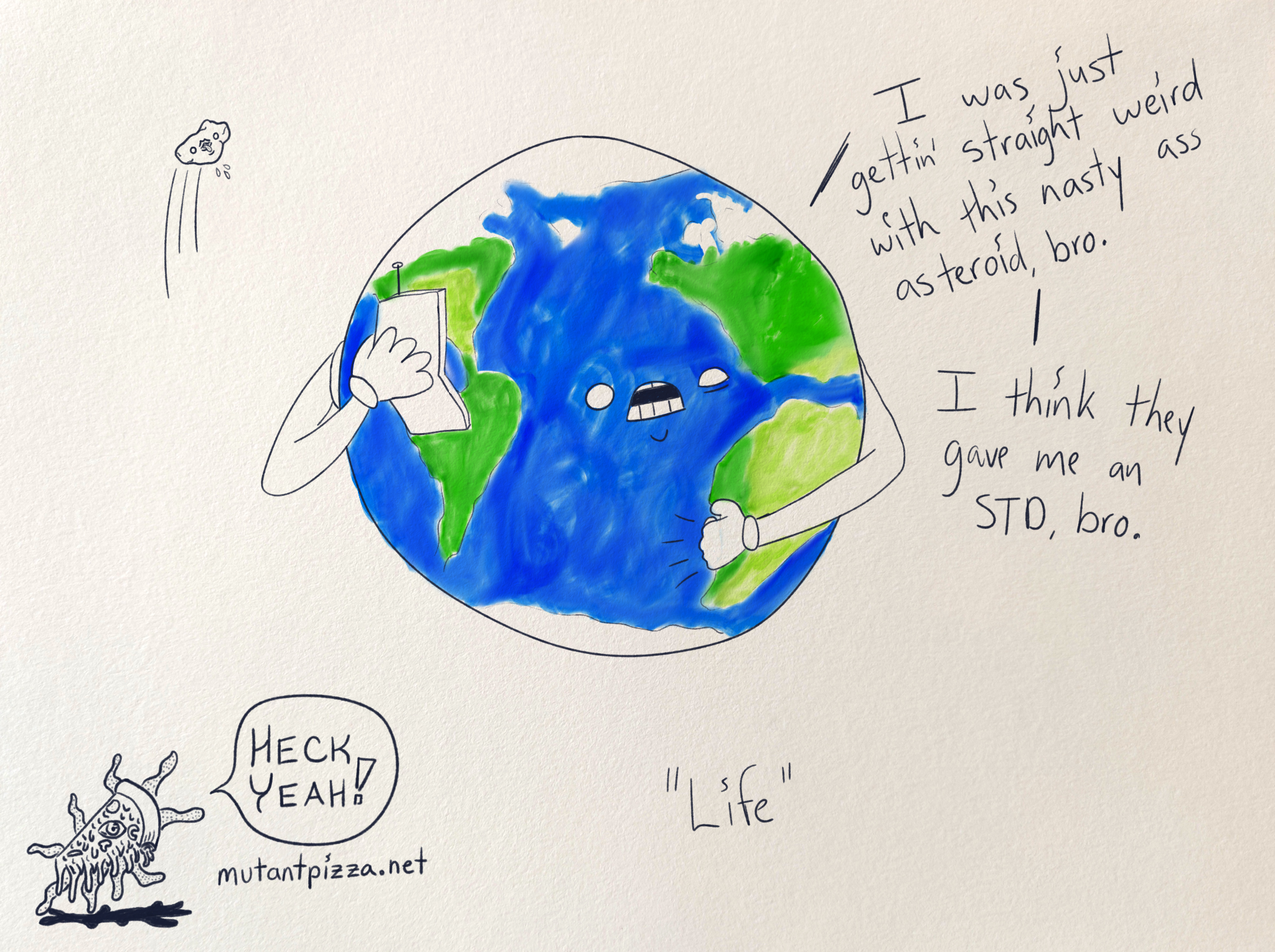 Planet earth is on the phone talking to their bro, saying: I was just getting straight weird with this nasty ass asteroid, bro. I think they gave me an STD, bro.

Earth is scratching their lower region (western coast of Africa).

An asteroid behind Earth has their tongue sticking out all nasty-like. They're a nasty ass asteroid indeed.