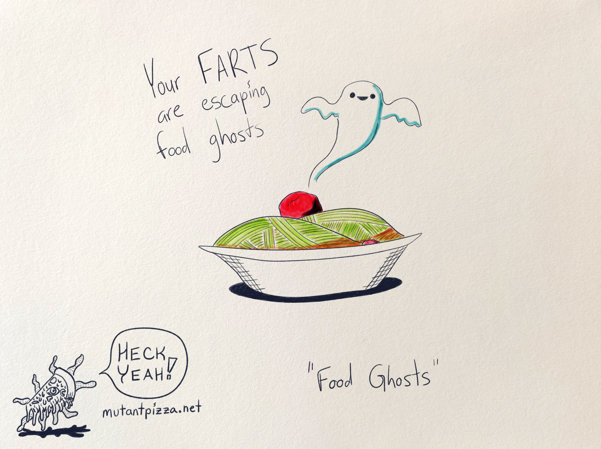 It's a bowl of spaghetti shaped like a butt with a meatball nestled between the cheeks and a lil ghost coming out of the crack. Handwritten words read: Your farts are escaping food ghosts