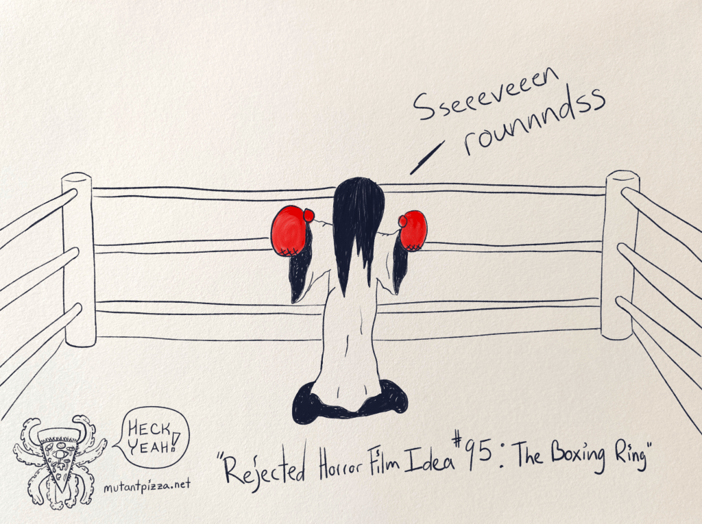 Rejected Horror Film Idea 95: The Boxing&nbsp;Ring